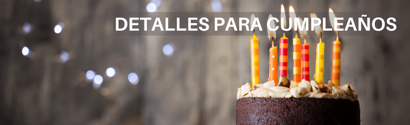 COMPRAR DETALLES CUMPLEAÑOS